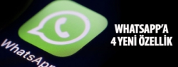 WhatsApp’a 4 yeni özellik birden geliyor