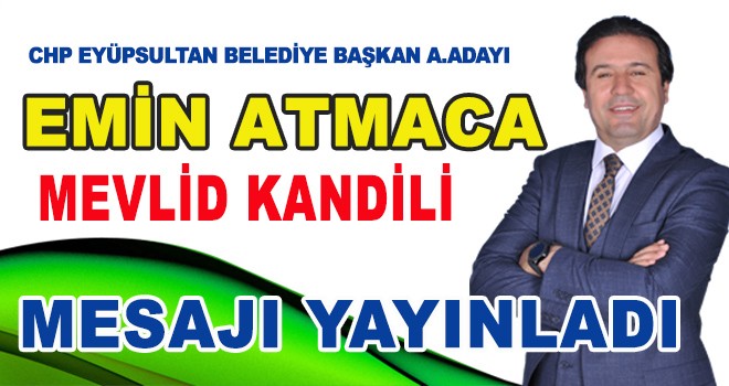 EMİN ATMACA'DAN MEVLİD KANDİLİ MESAJI