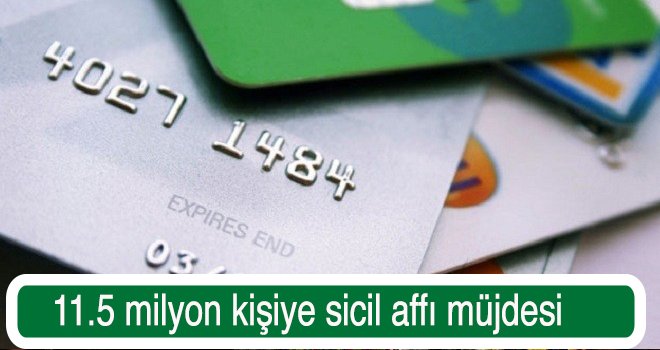 11.5 milyon kişiye sicil affı müjdesi