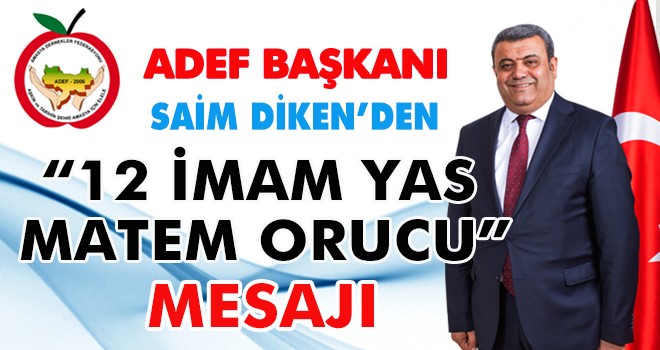 Saim Diken'den Yas Matem Orucu Mesajı