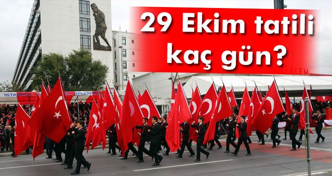 29 Ekim'de tatili kaç gün?