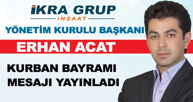 ERHAN ACAT'DAN BAYRAM MESAJI