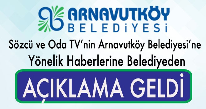 ARNAVUTKÖY BELEDİYESİ'NDEN AÇIKLAMA