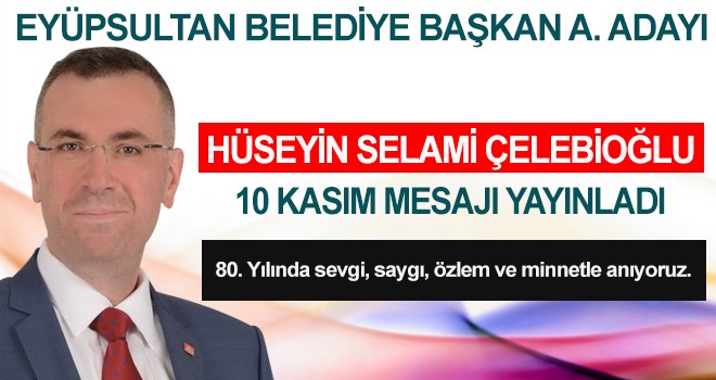 Hüseyin Selami Çelebioğlu 10 Kasım Mesajı Yayınladı