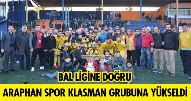 ARAPHAN SPOR KLASMAN GRUBUNA YÜKSELDİ