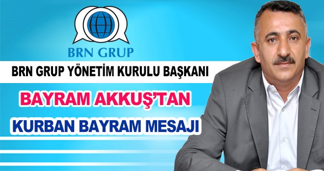 Bayram Akkuş'dan bayram mesajı