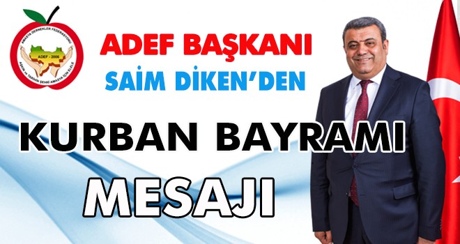 SAİM DİKEN'DEN BAYRAM MESAJI