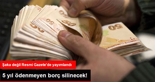 5 Yılda Ödenmeyen Borçlar Silinecek!