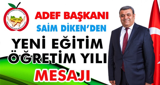 SAİM DİKEN'DEN YENİ EĞİTİM  ÖĞRETİM YILI MESAJI