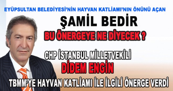 ŞAMİL BEDİR BU ÖNERGE'YE NE DİYECEK?