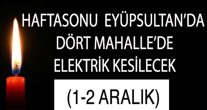 EYÜPSULTAN'DA ELEKTRİK KESİNTİSİ