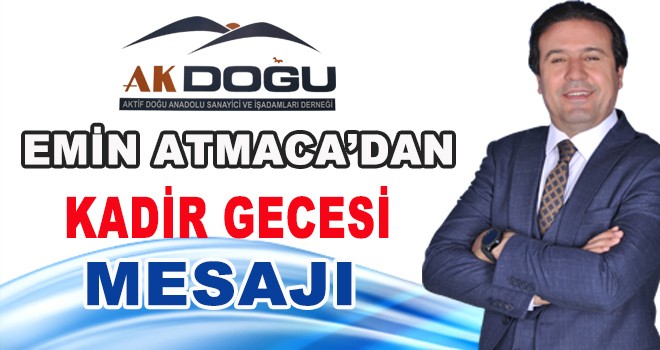 EMİN ATMACA’DAN KADİR GECESİ MESAJI