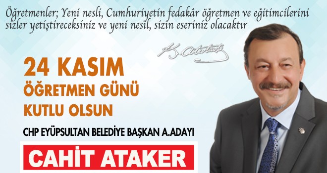 CAHİT ATAKER'DEN ÖĞRETMENLER GÜNÜ MESAJI