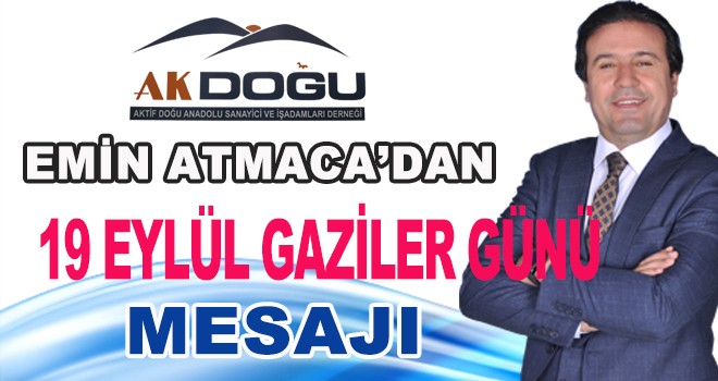 EMİN ATMACA'DAN 19 EYLÜL GAZİLER GÜNÜ MESAJI