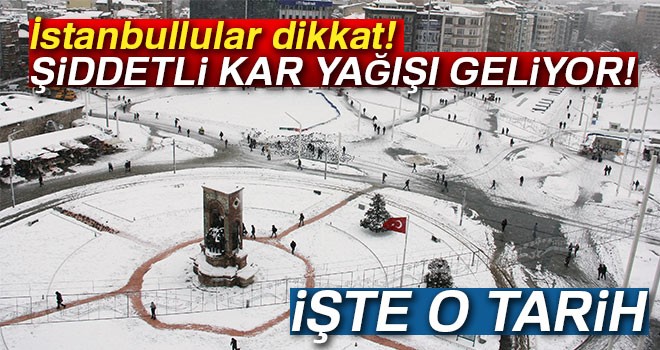 İstanbul'a kar yağacak