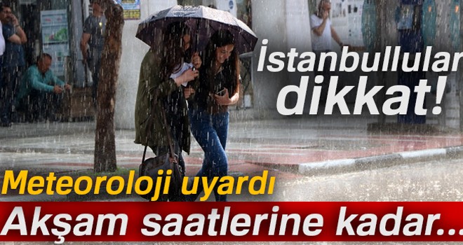 İstanbullular dikkat!