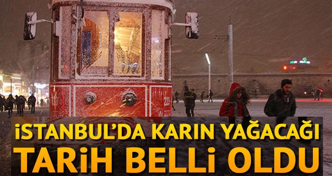 İstanbul'a karın yağacağı tarih belli oldu