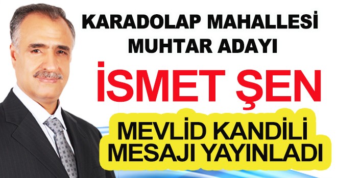 İSMET ŞEN'DEN MEVLİD KANDİLİ MESAJI