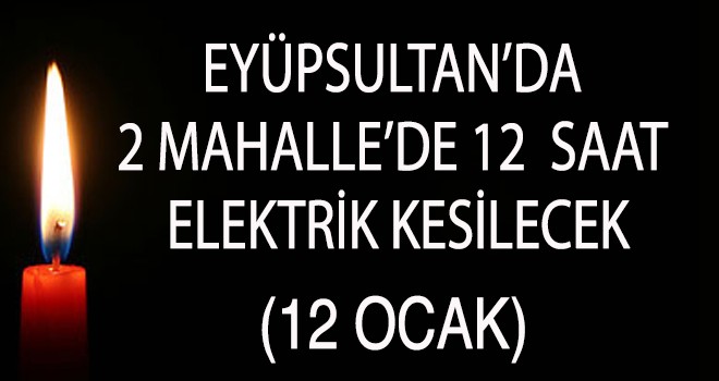 EYÜP SULTAN'DA ELEKTRİK KESİNTİSİ