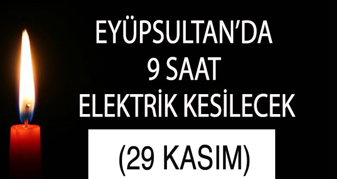 EYÜPSULTAN'DA ELEKTRİK KESİNTİSİ