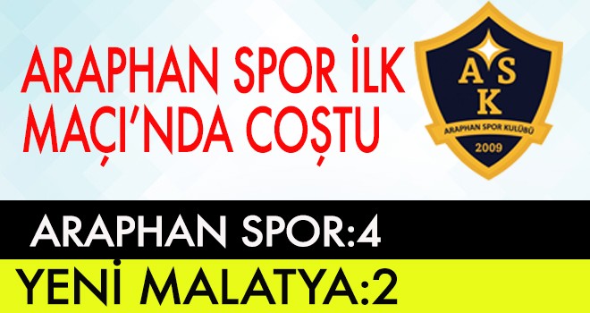 ARAPHAN SPOR İLK MAÇI’NDA COŞTU