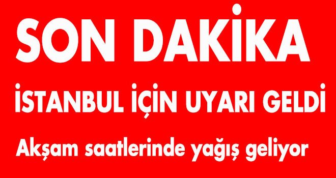 Akşam saatlerinde yağış geliyor