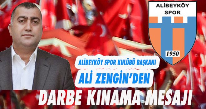 ALİ ZENGİN'DEN DARBE KINAMA MESAJI