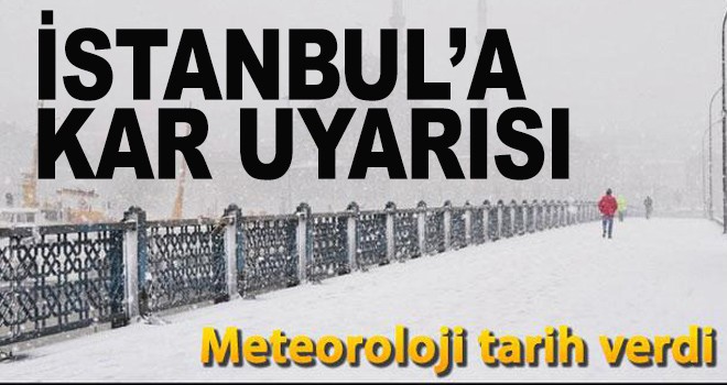 İstanbullulara kar uyarısı