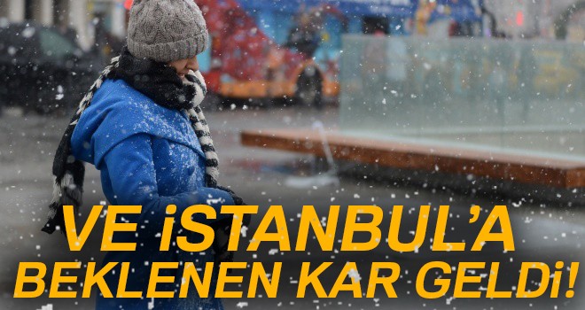 İstanbul'da beklenen kar yağışı başladı!