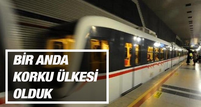 BİR ANDA KORKU ÜLKESİ OLDUK