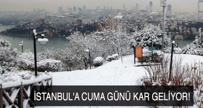 Cuma günü kar geliyor