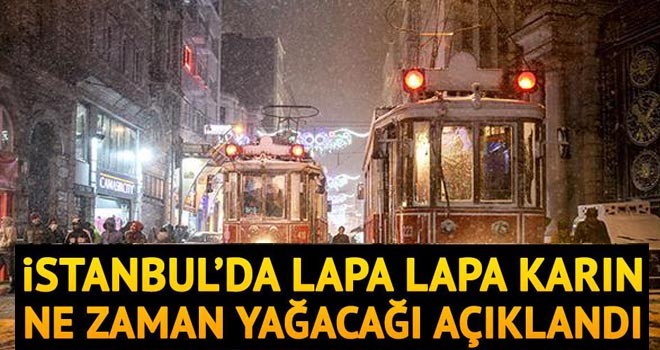 İstanbul'da karın ne zaman yağacağı açıklandı