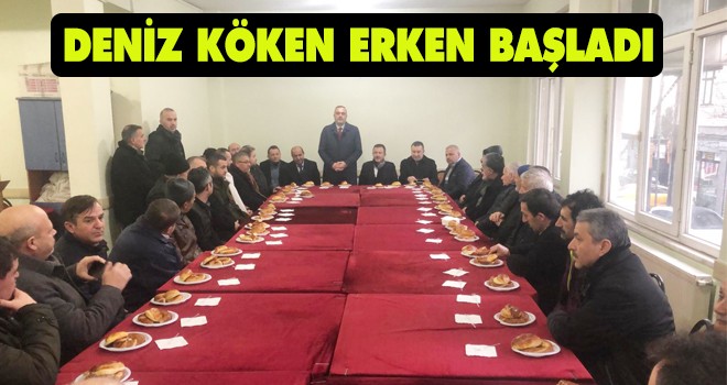 DENİZ KÖKEN ERKEN BAŞLADI