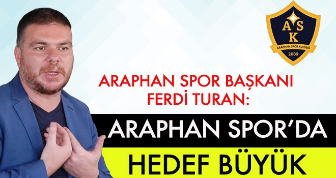 ARAPHAN SPOR’DA HEDEF BÜYÜK