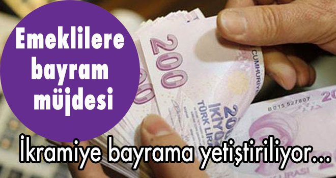 Emeklilere bayram müjdesi