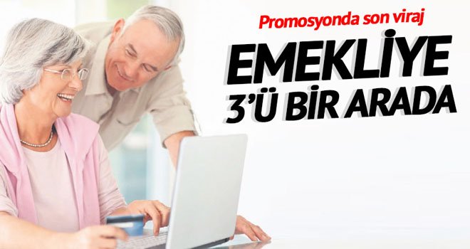 Emekliye 3’ü bir arada 428 TL