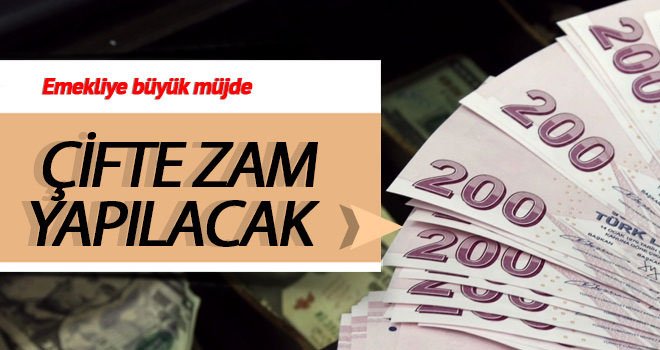 Emekliye çifte zam geliyor