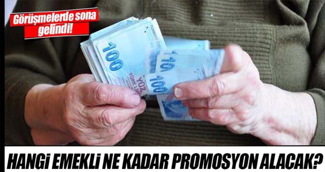 Emekliye promosyon görüşmelerinde sona geldi