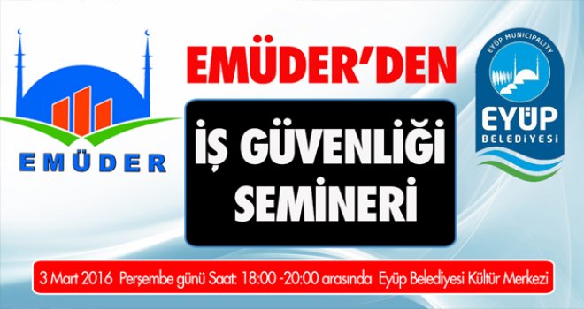 EMÜDER’DEN İŞ GÜVENLİĞİ SEMİNERİ