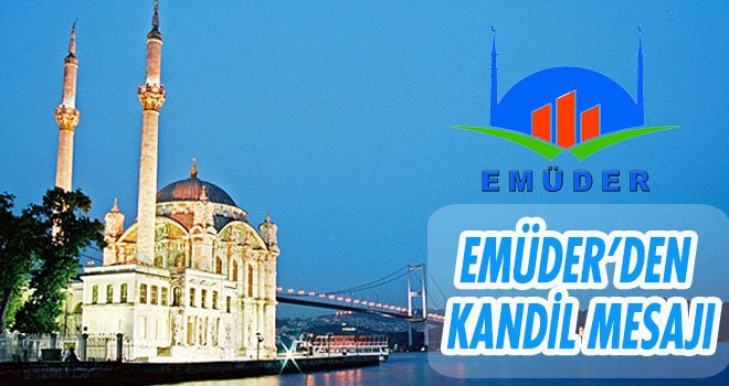 EMÜDER’DEN KANDİL MESAJI