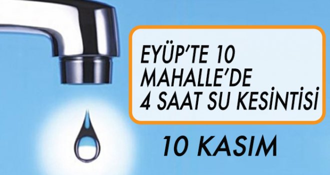 Eyüp'te  Su Kesintisi (10 Kasım)