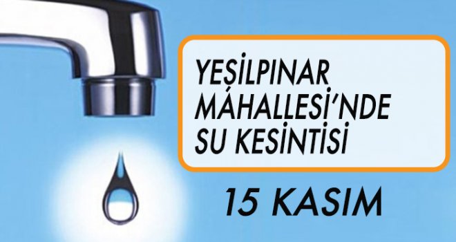 EYÜP'TE  SU KESİNTİSİ (15 KASIM)