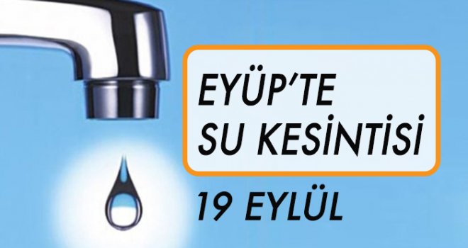 Eyüp'te Su Kesintisi (19Eylül)