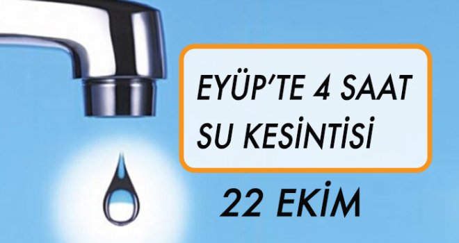 Eyüp'te Su Kesintisi (22 Ekim)