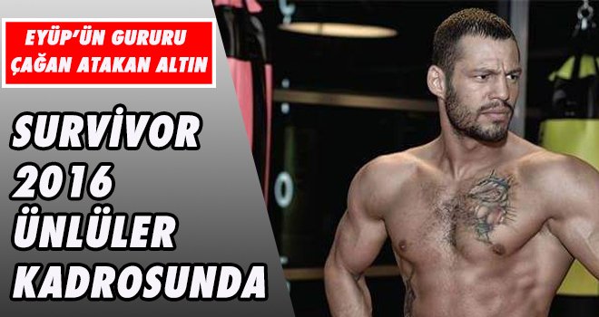 Eyüp'ün gururu Çağan Atakan Arslan Survivor Kadrosunda!