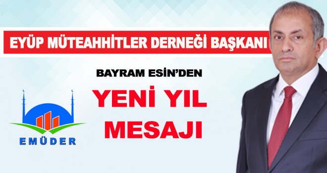 BAYRAM ESİN’DEN YENİ YIL MESAJI