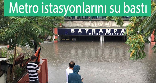 Metro istasyonlarını su bastı