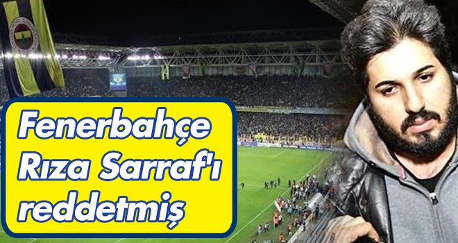 Fenerbahçe Rıza Sarraf'ı reddetmiş