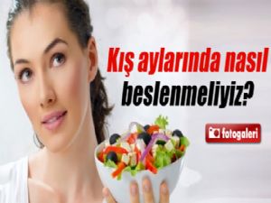 Kış aylarında nasıl beslenmeliyiz?