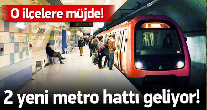 İstanbul'a iki yeni metro hattı müjdesi daha